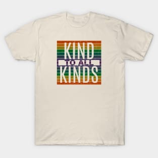 Kind to ALL Kinds T-Shirt